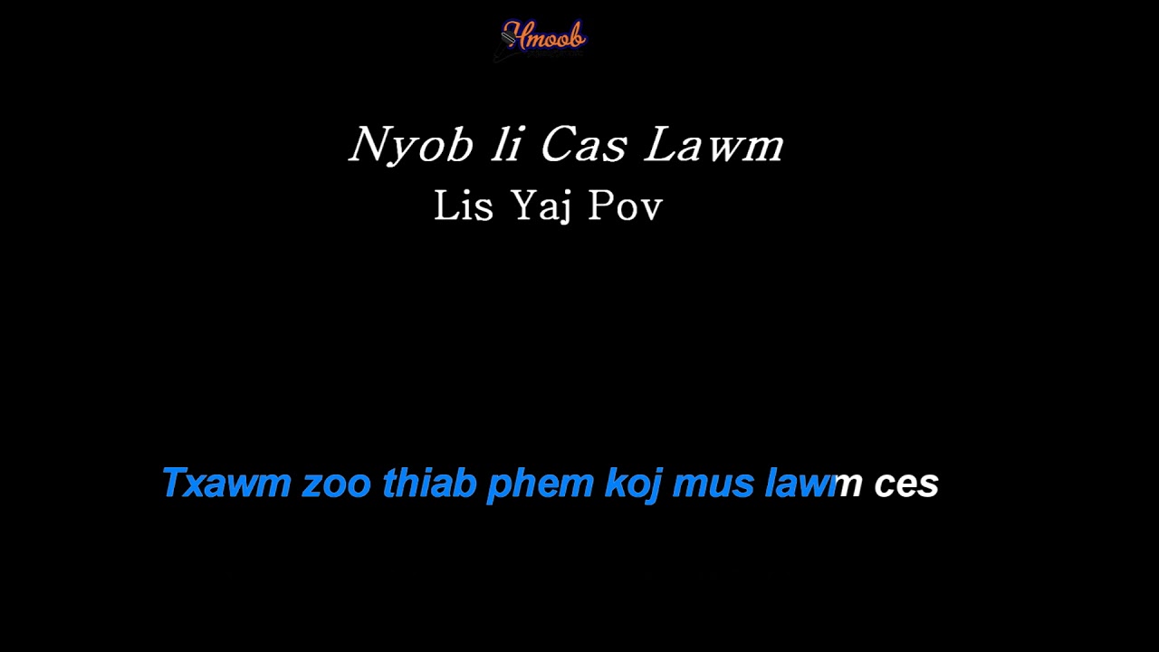 Karaoke : Nyob Li Cas Lawm - Lis Yaj Pov