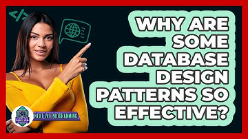 Why Are Some Database Design Patterns So Effective? - Next LVL Programming