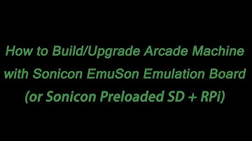 How to Build/Upgrade Arcade Machine with Sonicon EmuSon Emulation Board/Raspberry Pi