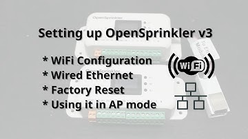 Setting up OpenSprinkler v3 (WiFi config, wired Ethernet, factory reset, and AP mode operation)