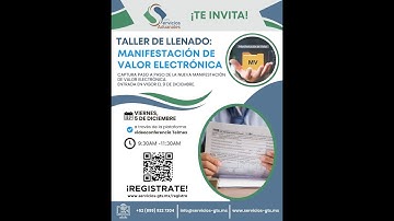 Taller de Llenado Manifestación de Valor Electrónica