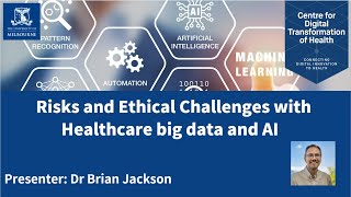 Risks and Ethical Challenges with Healthcare Big Data and AI, presenter Dr Brian Jackson Details