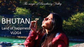 Vlog 4 - Bhutan Series - The magic of Bumthang Valley.