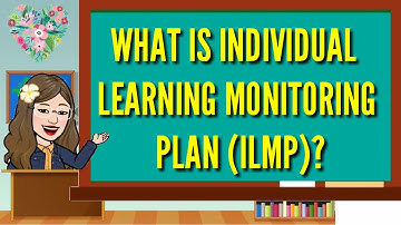 WHAT IS INDIVIDUAL LEARNING MONITORING PLAN (ILMP)?|| INDIVIDUAL LEARNING MONITORING PLAN (ILMP)