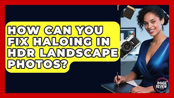 How Can You Fix Haloing In HDR Landscape Photos? - Image Review Studio