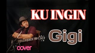 Ku Ingin (GIGI) _cover akustik lyric