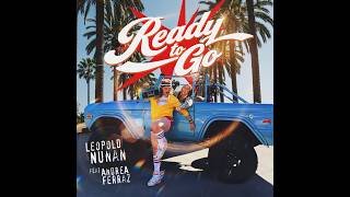 LEOPOLD NUNAN - READY TO GO feat ANDREA FERRAZ