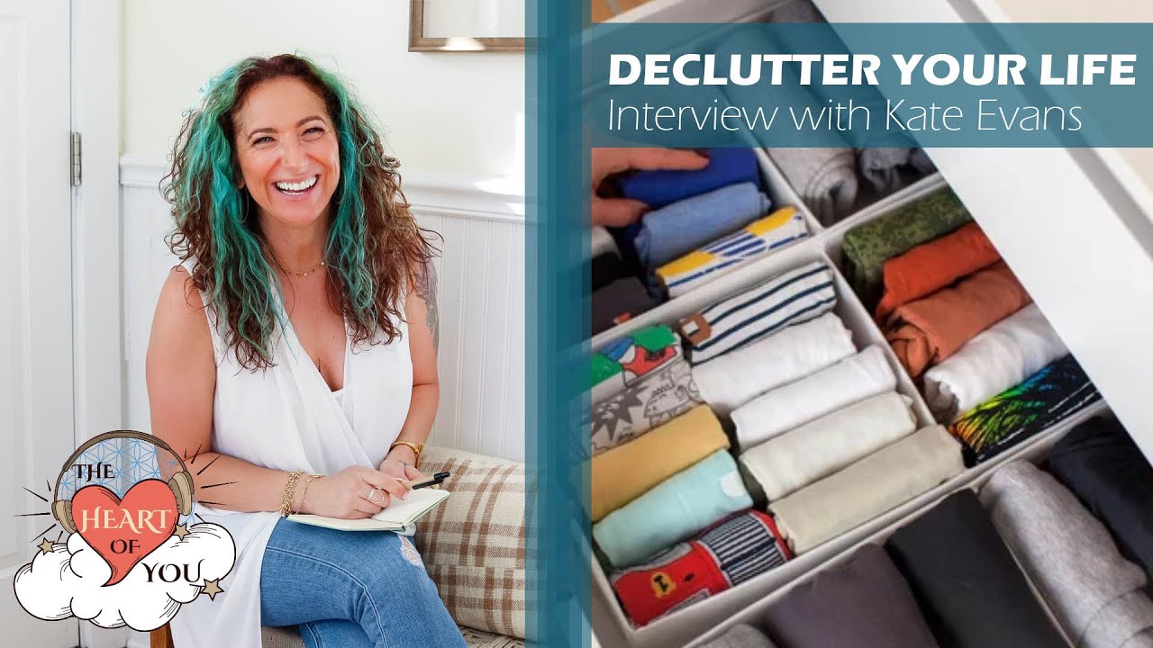 Declutter your Life! - Interview with Kate Evans of Soulful Space Coaching