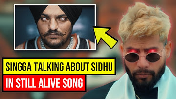 SINGGA Talking About SIDHU MOOSE WALA In His New Song Still Alive