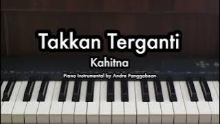 Takkan Terganti - Kahitna | Piano Karaoke by Andre Panggabean