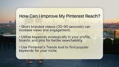 How Can I Improve My Pinterest Reach? - Everyday-Networking