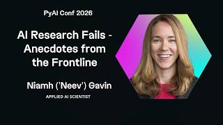 Niamh Gavin AI Research Fails - Anecdotes from the Frontline - PyAI Conf 2026