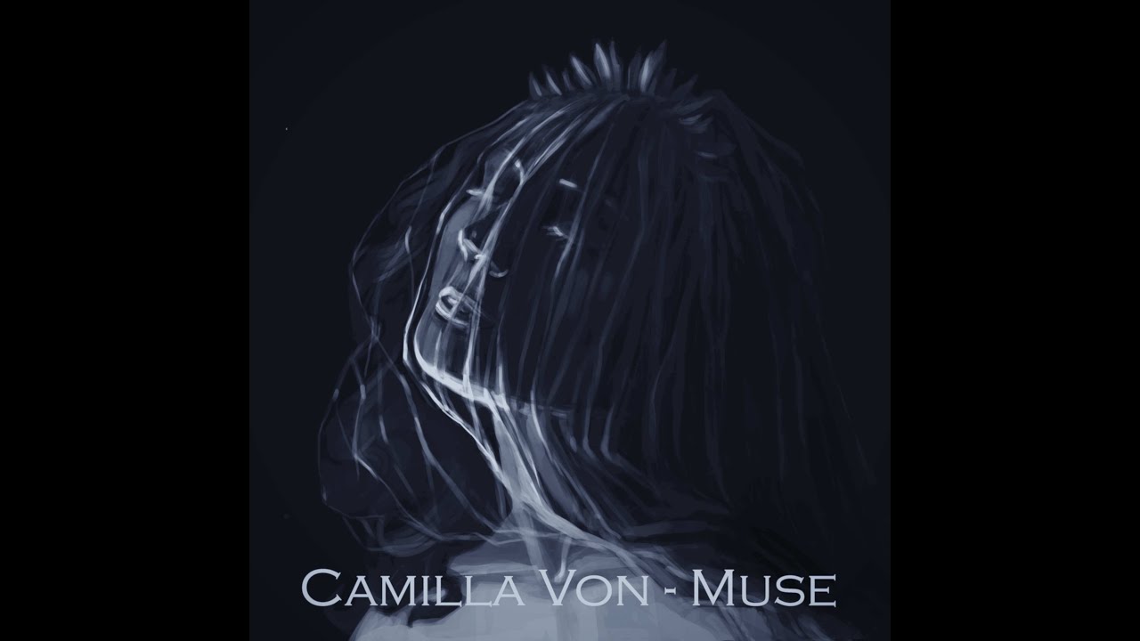 Watch Camilla Von - Muse (lyrics video) on YouTube Watch Camilla Von - Muse (lyrics video) on YouTube