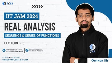 Sequence and Series of Functions in Real Analysis | L-5 | IIT JAM Mathematics 2024 | IFAS