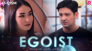 Egoist (milliy serial) | Эгоист (миллий сериал) 43-qism