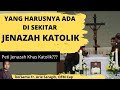 YANG HARUSNYA ADA DI SEKITAR JENAZAH KATOLIK??? PETI MATI KHAS KATOLIK?