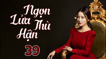 Phim Hàn Quốc Mới | NGỌN LỬA THÙ HẬN - Tập 39 | Phim Bộ Tâm Lý Tình Cảm Siêu Hấp Dẫn Hay Nhất 2025