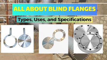 All about Blind Flanges: Type, Uses, and Specifications