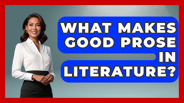What Makes Good Prose in Literature? - The Prose Path