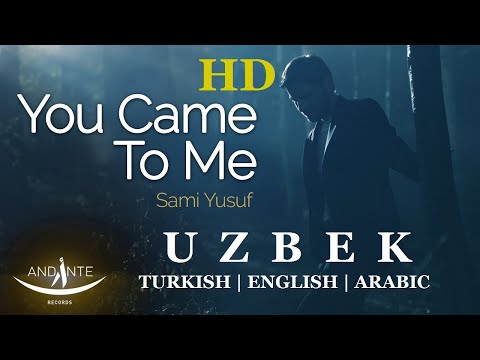 Sami Yusuf — You Came To Me (Uzbek Turkish English) HD