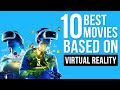 10 Best Movies Based on Virtual Reality