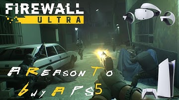 FIREWALL ULTRA PSVR2 - Finally A Reason To Buy PS5