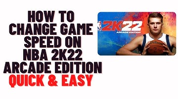 how to change game speed on nba 2k22 arcade edition