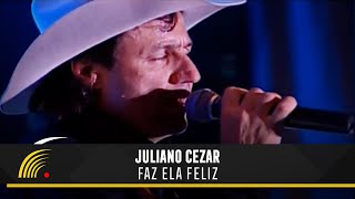 Miniatura de "Juliano Cezar - Faz Ela Feliz - Juliano Cezar Ao Vivo"