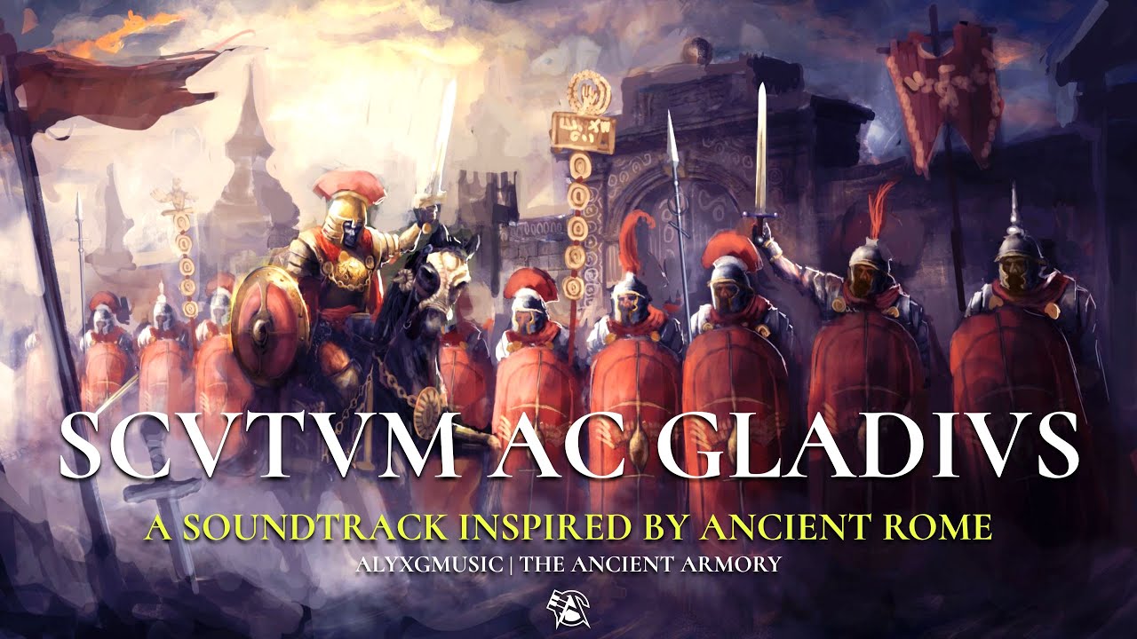 Scutum Ac Gladius (Ancient Rome Inspired Soundtrack) - Alyxandra Guevara