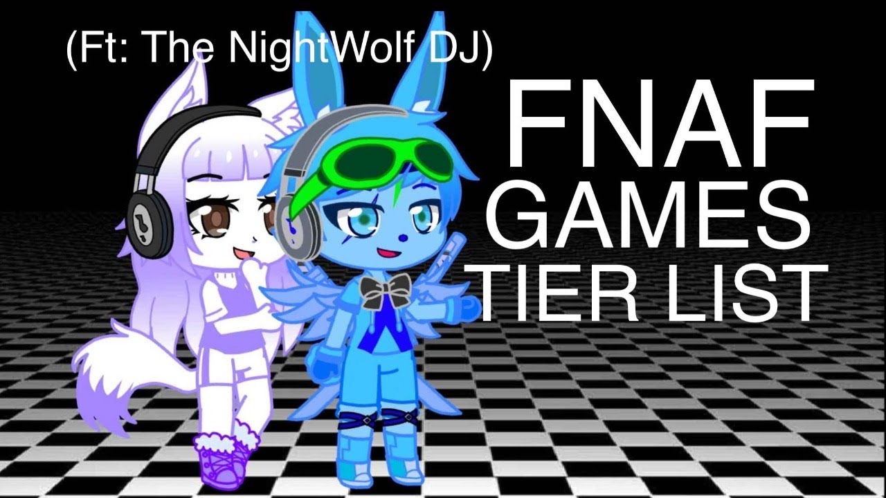 FNAF Games Tier List For Fnaf 10 Anniversary FT The NightWolf DJ fnaf-games-tier-list-for-fnaf-10-anniversary-ft-the-nightwolf-dj