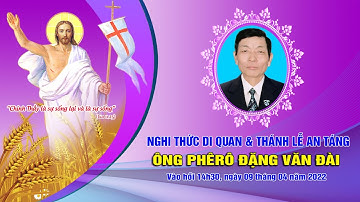☦ {Trực tiếp} Giáo xứ Nam Thái | Nghi Thức Di Quan & Thánh Lễ An Táng  Ông Phêrô Đặng Văn Đài