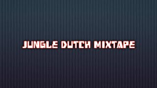 Jungle Dutch Mixtape • Andy Binjai
