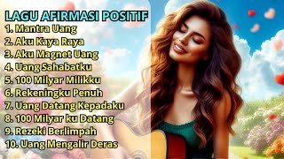 Lagu Afirmasi Positif Pagi Manifestasi Uang Rezeki Dan Kelimpahanlagu Afirmasi Uang Mengalir 34