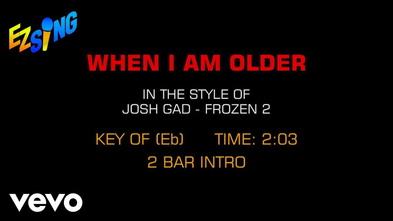 Frozen 2 - When I Am Older (Karaoke EZ Sing)