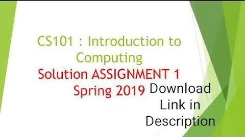 CS101 - Introduction to Computing Solution Assignment 1 Spring 2019