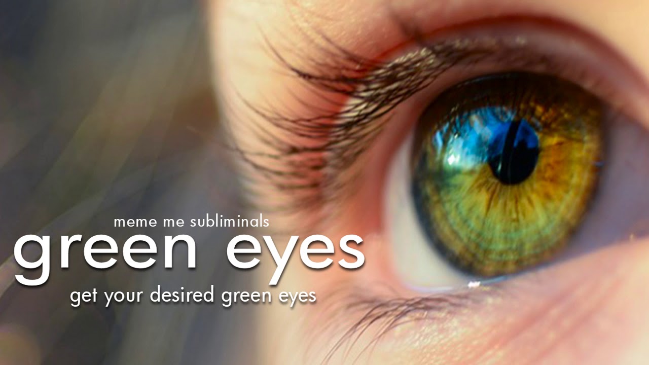 GET YOUR DESIRED GREEN EYES - Subliminal Affirmations - YouTube