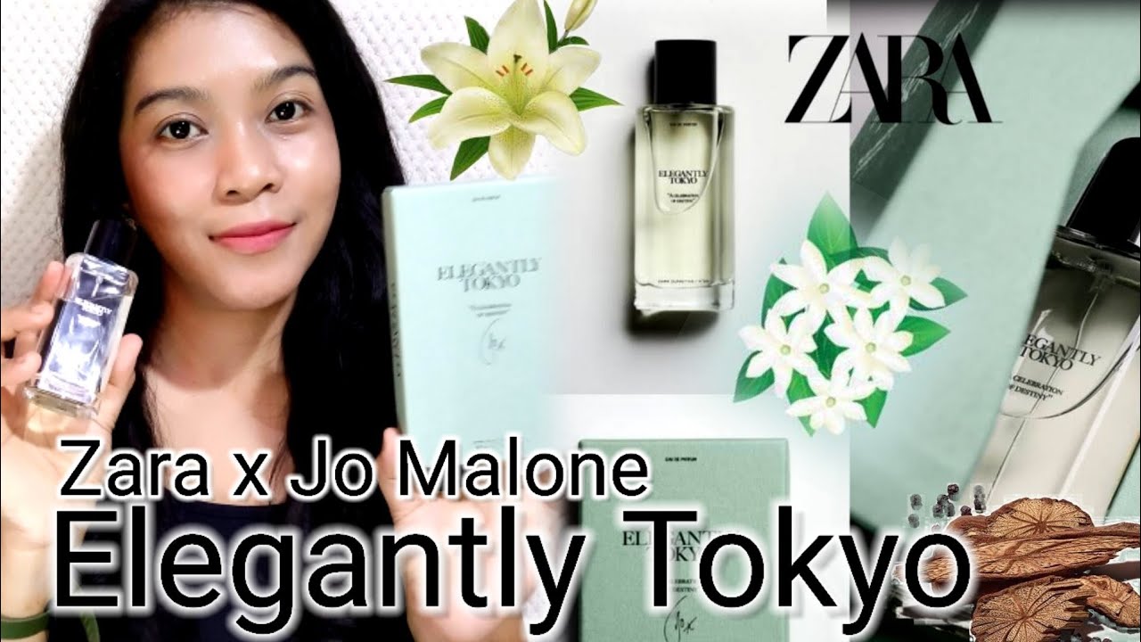 Zara Elegantly Tokyo Zara x Jo Malone YouTube