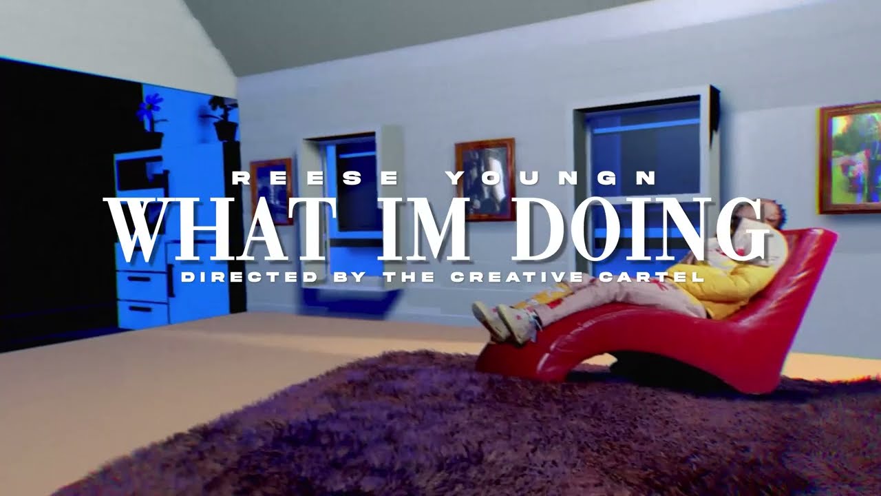 Reese Youngn - What Im Doing (Official Music Video)