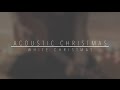 ACOUSTIC CHRISTMAS | White Christmas