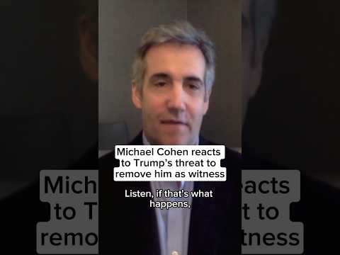 Michael Cohen reacts to Trump's threat to remove him as a witness