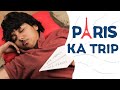 Paris Ka Trip | MostlySane