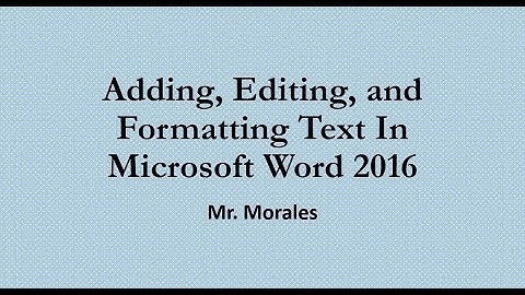 Adding, Editing and Formatting Text in MS Word 2016
