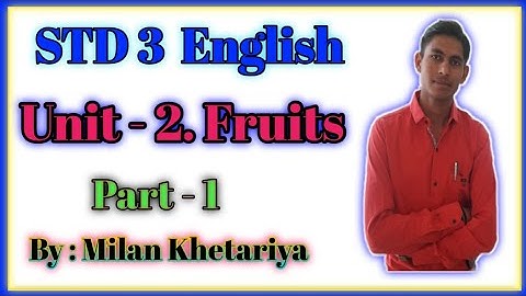 STD 3 English Primer || Unit - 2. Fruits || Part - 1 || By : Milan Khetariya