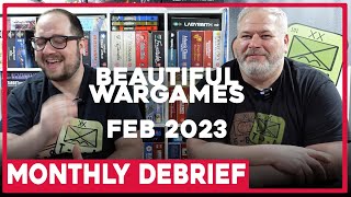 Beautiful Wargames | Monthly Debrief S3E2 | February 2023 | The Players' Aid