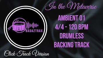Drumless Backing Track - Ambient - In The Metaverse - 120 BPM