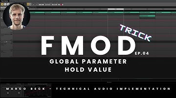 Global Parameter Hold Value Trick - Technical Audio Implementation with FMOD Studio - Marco Beck