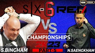 🔴S.Bingham VS N.Saengkham |Six-6 Red world championship 2K23| [Part-5]✓@Snsnooker30