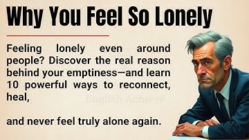 Why You Feel So Lonely (And How to Fix It) 🔥|| 10 Ways to Heal & Reconnect || Graded Reader ✅