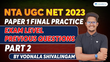Final Practice | Exam Level Previous Questions - Part 2 | Paper 1 | UGC 2023 | Vodnala Shivalingam