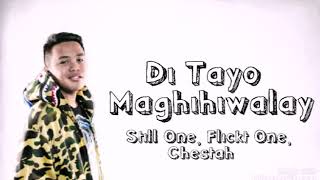 Di Tayo Maghihiwalay - Still One, Flickt One, Chestah (CRS Production)